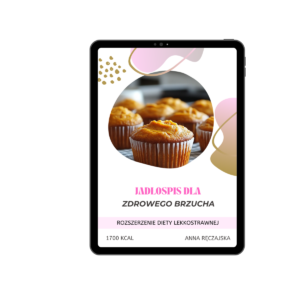 Jadłospis dla zdrowego brzuszka- ROZSZERZENIE DIETY LEKKOSTRAWNEJ